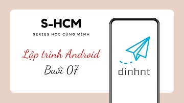 [S-HCM] Buổi 7 | Xây dựng API trên ASP .NET và lấy dữ liệu từ API trên ứng dụng Android