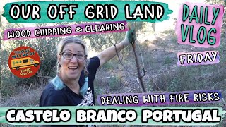 We Get The Wood Chipper In On Our Off Grid Land Daily Vlog - Ep17 Friday - Portuguese Homestead