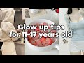 Glow up without skincare products🍵 easy Tips for 11- 17 years old  🎀 Glow up tips for 11 -17year old