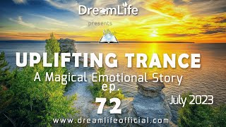 Uplifting Trance Mix - A Magical Emotional Story Ep. 072 by DreamLife ( July 2023) 1mix.co.uk