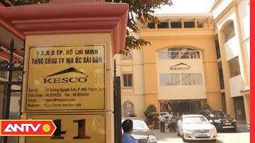 Khởi Tố Vụ Án, Điều Tra Sai Phạm Tại Tổng Công Ty Địa Ốc Sài Gòn | Tin Tức 24h | ANTV