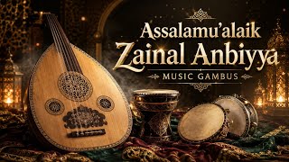 Assalamu'alaik Zainal Anbiyya ﷺ | Beautiful Islamic Gambus Music | Peaceful Sholawat