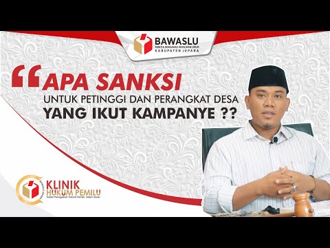 KLINIK HUKUM PEMILU | APA SANKSI UNTUK PETINGGI DAN PERANGKAT DESA YANG IKUT KAMPANYE ??