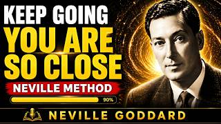 PLEASE KEEP GOING YOU ARE SO CLOSE – Neville Goddard Audiobook