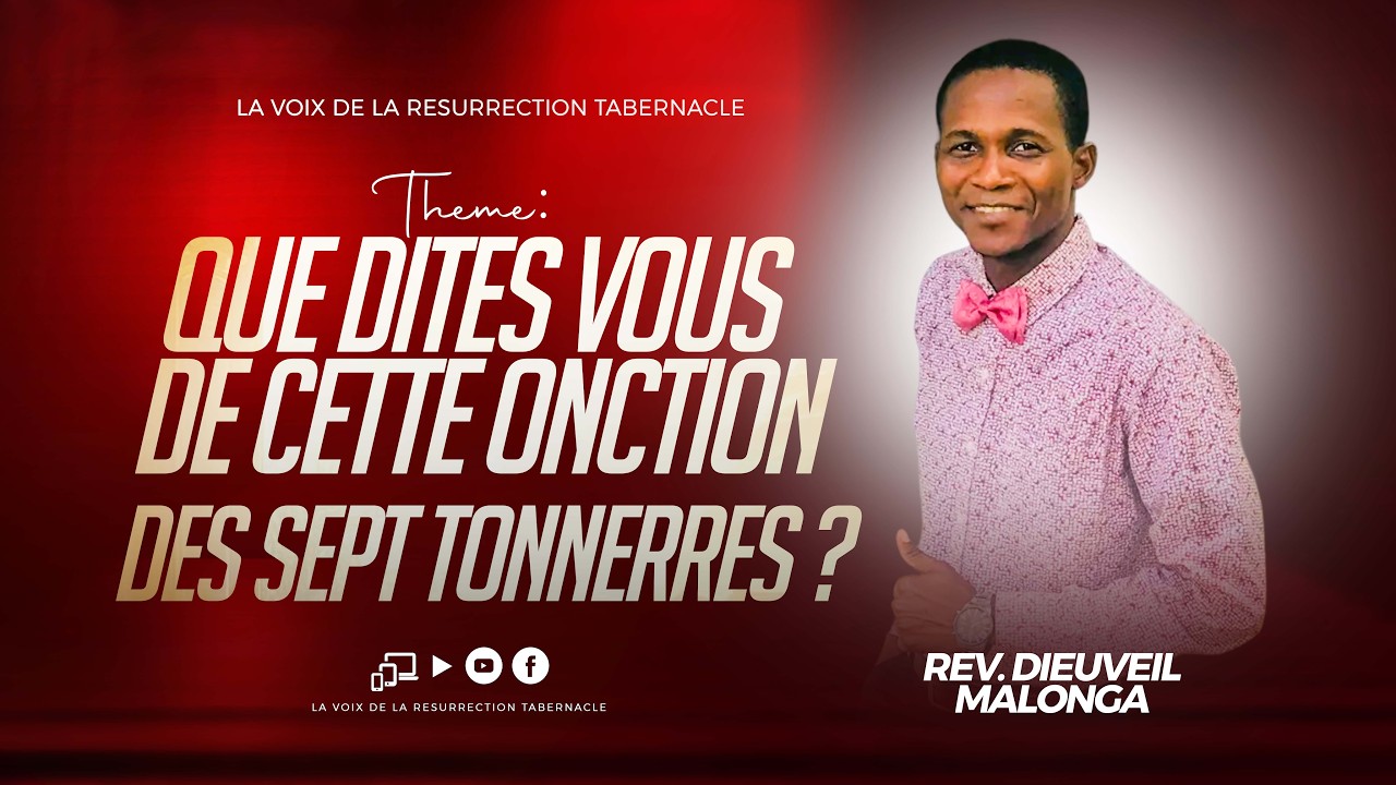 QUE DITES VOUS DE CETTE ONCTION DES SEPT TONNERRES ? | 02 | REV DIEUVEIL MALONGA