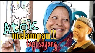 KOMEDI OPAH ATOK 5 : ATOK MELAMPAU!!!