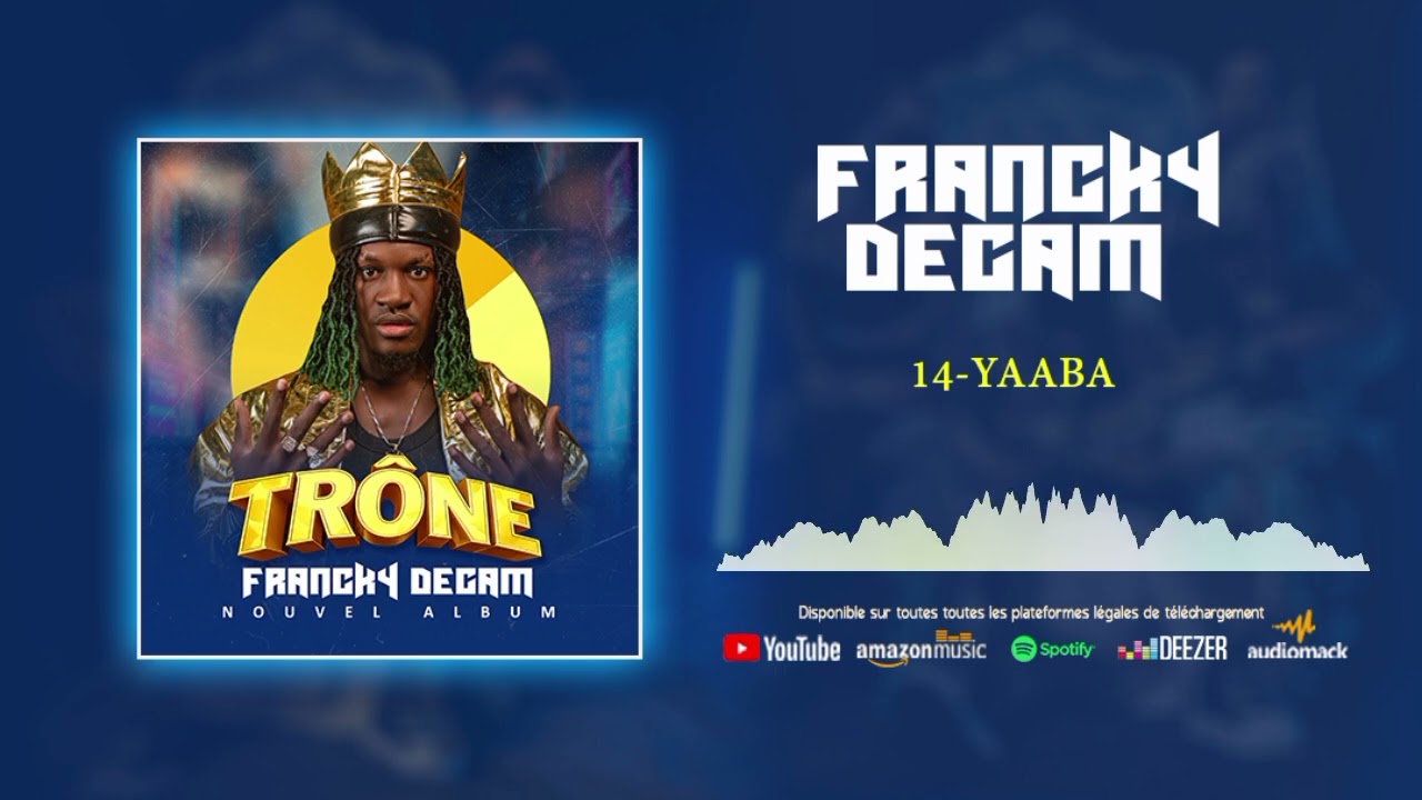 Watch 14. Francky Degam - Yaaba (Trône - Audio Officiel) on YouTube Watch 14. Francky Degam - Yaaba (Trône - Audio Officiel) on YouTube