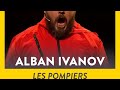 Alban ivanov  les pompiers les gitans