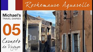 Travel Diaries – Rochemaure Aquarelle – Day 5 – Medieval Charm of Meysse, France
