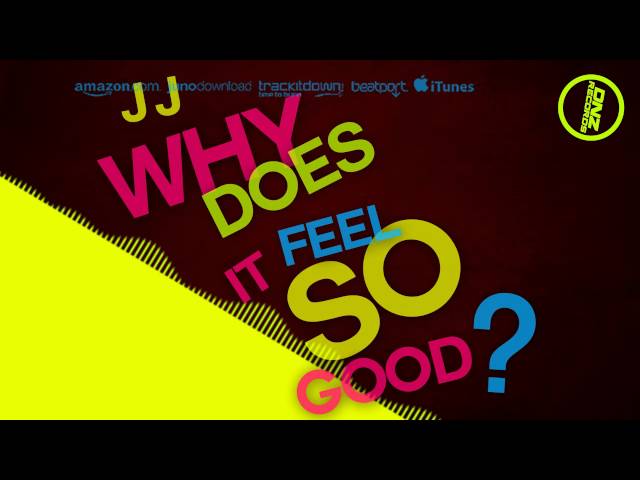 JJ - What Does It Feel So Good