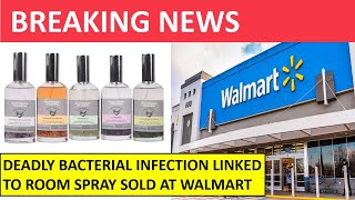 Deadly Bacteria Room Spray | Walmart Recalls Aromatherapy Spray That Contained Deadly Bacteria