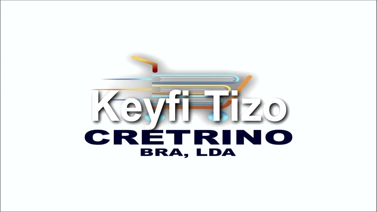 Keyfi Tizo -- Cretrino Bra. Lda
