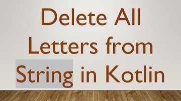 Delete All Letters from String in Kotlin