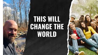 THESE Simple Things Will Change the World
