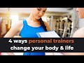 Personal Trainer Results: 4 Ways They&#39;ll Change Your Body and LIFE