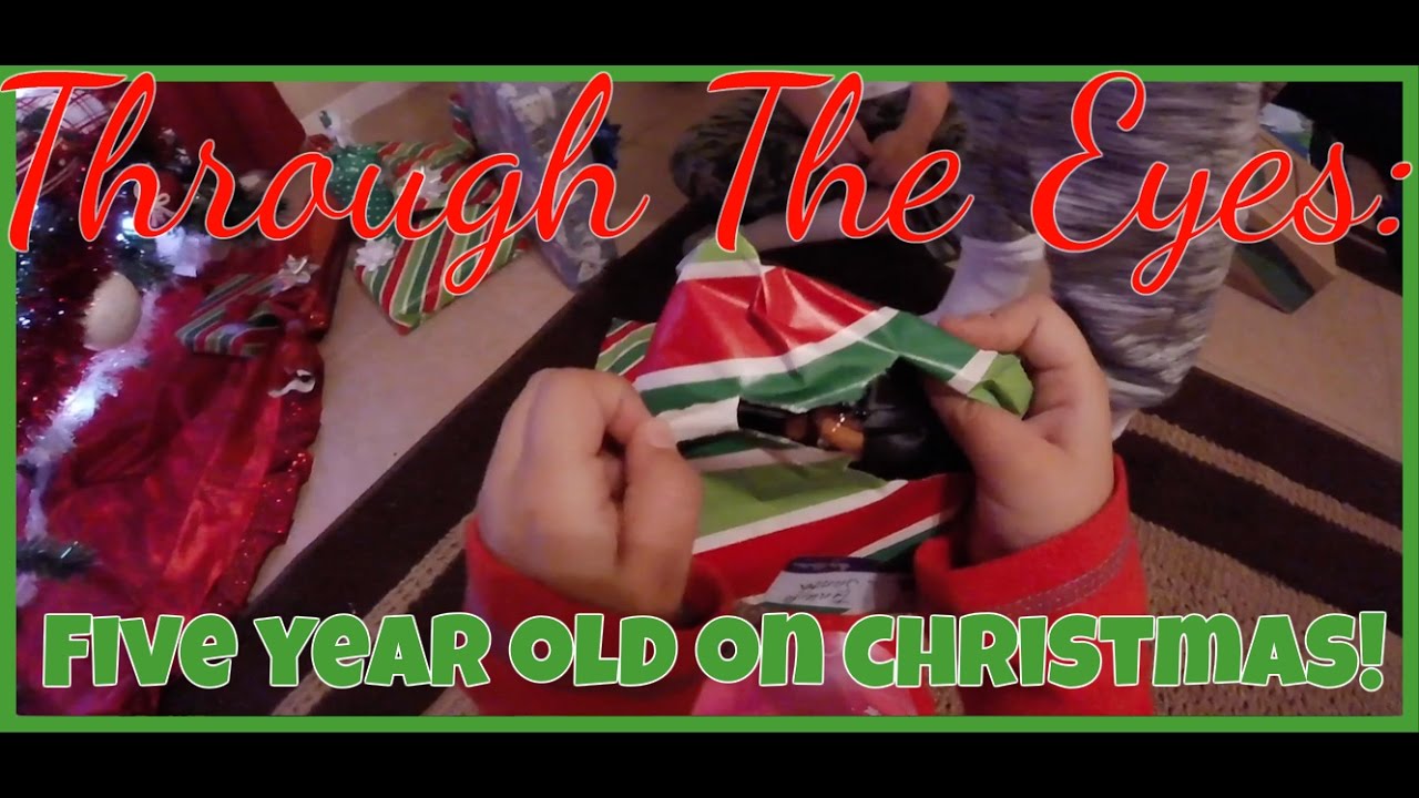 THROUGH THE EYES Five Year Old On Christmas! YouTube