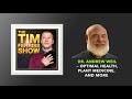 Dr  Andrew Weil — Optimal Health, Plant Medicine, and More | The Tim Ferriss Show (Podcast)