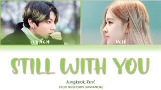 Jungkook, Rosé - Still With You (Color Coded Lyrics | HAN/ROM/ENG) Resimi
