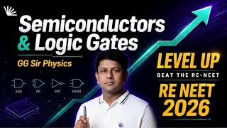 RENEET 2026 : SEMICONDUCTORS & LOGIC GATES | LEVEL UP | ONE SHOT | NEET 2026 2.0 | CONCEPTS | PYQS
