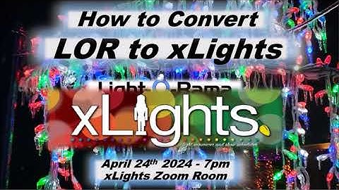 LOR to xLights Training is Coming April 24th @7pm