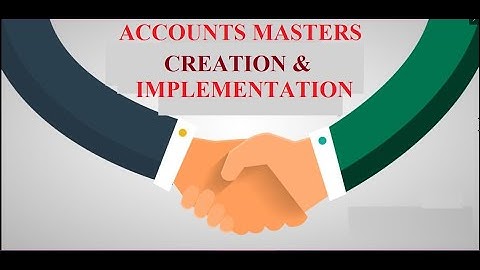 IMPORTANCE  OF ACCOUNT MASTERS CREATION AND IMPLEMENTATION IN BUSINESS AIM+ ERP SOFTWARE