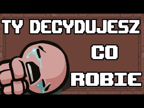POPRZESZKADZAJCIE MI TROCHĘ THE BINDING OF ISAAC: TWITCH MOD - POPRZESZKADZAJCIE MI TROCHĘ THE BINDING OF ISAAC: TWITCH MOD