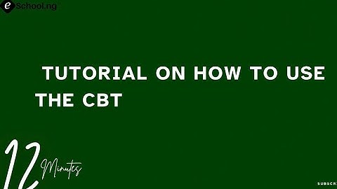 Learn How to Use CBT in 12 Minutes | eSchool.ng Computer-Based Testing Guide