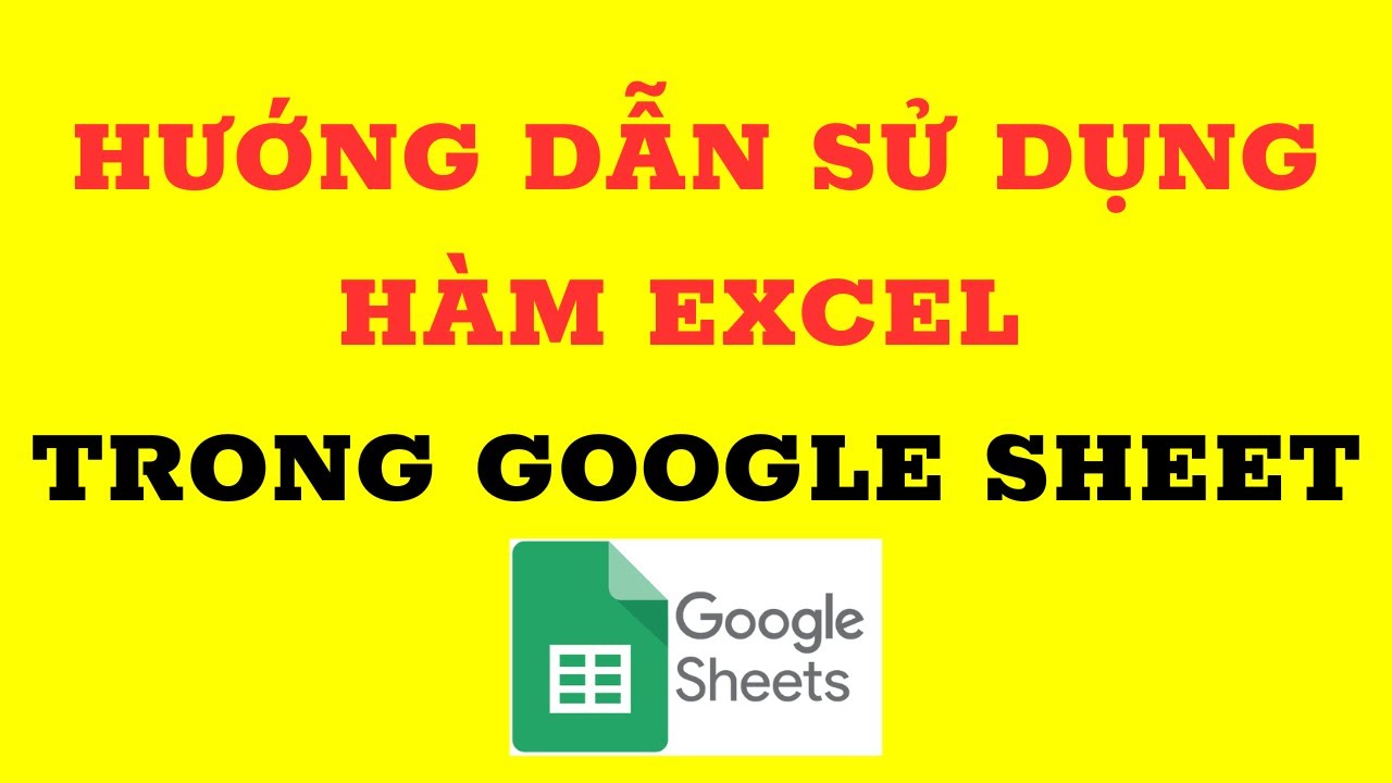 l-m-th-n-o-s-d-ng-h-m-excel-trong-google-sheet-youtube
