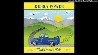 Debra Power - That's How I Roll - 05 - Last Time I'm Lovin You