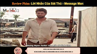 Review Phim Lời Nhắn Của Sát Thủ - Message Man | Sát Thủ Giết Cả Băng Đảng Để Cứu Người Mẹ Đơn Thân