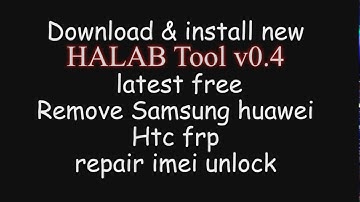 Halabtech Tool v0.4 Latest free Remove Samsung HTC Huawei Pin Pattern