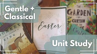 Which Easter Study will we Use?? II Gentle + Classical Easter Unit Study Flip Through