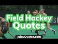 Top 15 field hockey quotes and sayings 2020  if you love to play field hockey