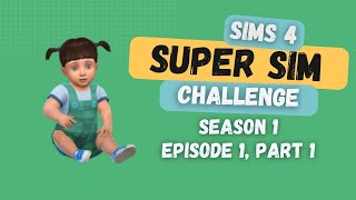 The Sims 4 | Super Sim Challenge | S01 E01 Part 1 | The Beginning of Kelly's Journey