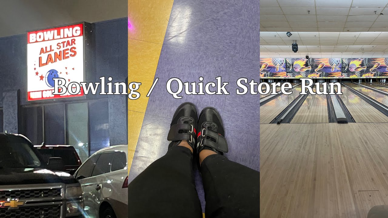 VLOG: *Bowling / Quick Store Run - YouTube