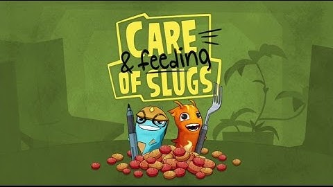 Slugisode: "Care & Feeding of Slugs"