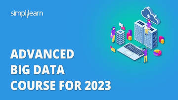 🔥 Advanced Big Data Course For 2023 | Learn Advanced Big Data Concepts in 8 hours | Simplilearn