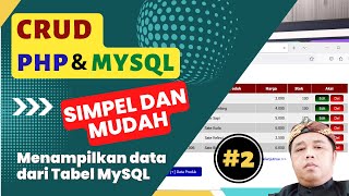 Tutorial CRUD PHP dan MySQL  #2 Cara simpel dan mudah menampilkan Data dari Tabel MySQL dengan PHP