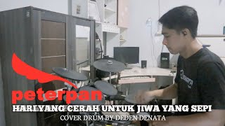 HARI YANG CERAH ( Drum Cover ) Peterpan/Noah || DEDEN DENATA