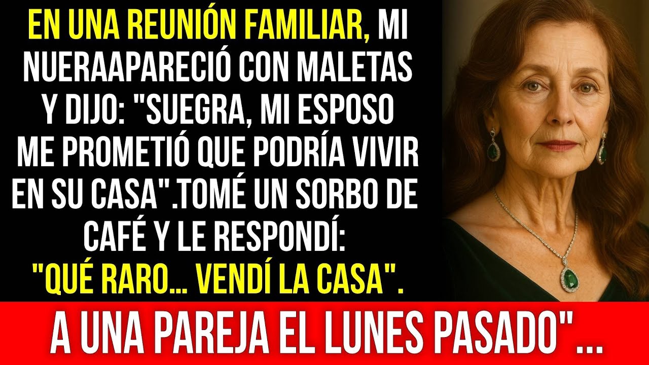 “En la reunión familiar, mi nuera anunció con orgullo que se mudaba a ‘su’ nueva casa… Lástima que