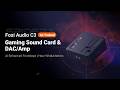 Fosi Audio C3 Gaming Sound Card DAC/Amp Trailer