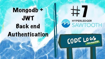 Authentication and Database | #7 Hyperledger Sawtooth Full Stack Tutorial