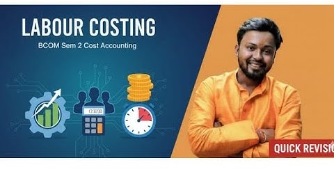Labour Costing| Part II I BCOM Sem 2 Cost Accounting | Quick Revision | DJ Sir Classes 
