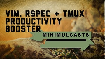 Vim, Rspec, and Tmux productivity booster