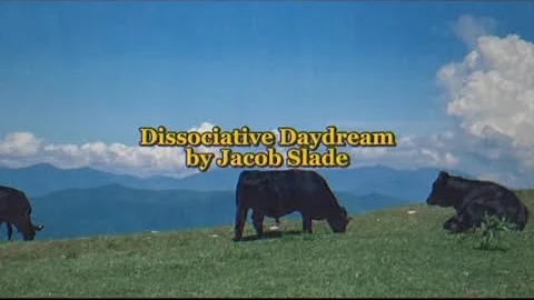 Jacob Slade - Dissociative Daydream (Lyric Video)