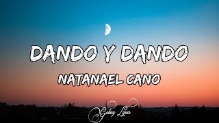 Video thumbnail of "Natanael Cano - Dando Y Dando (LETRA) 🎵"