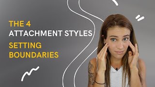Famous The 4 Attachment Styles Setting Boundaries Net Worth