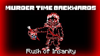 Murder Time Backwards - Phase 1.5 - Rush of Insanity
