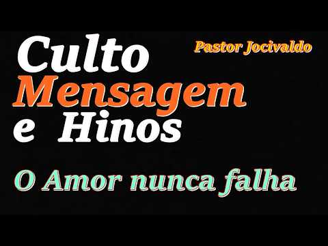 O Amor Nunca Falha: Reflexão em 1 Coríntios 13 | Mensagem e Hinos
