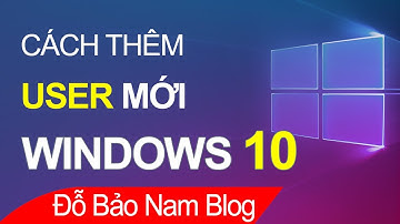 Cách tạo thêm user trong Win 10 không cần tài khoản Microsoft